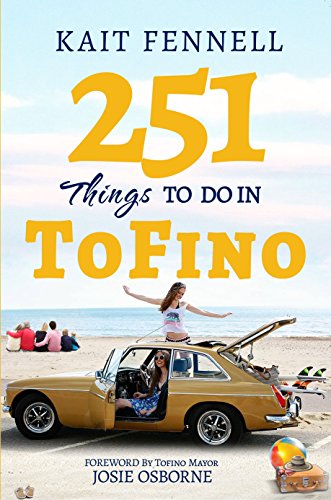 Book Review: 251 Things to Do in Tofino: And it is NOT Just About Surfing