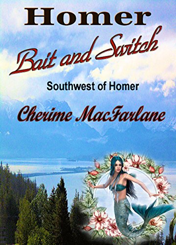 Book Review: Homer Bait and Switch (Southwest of Homer Book One)